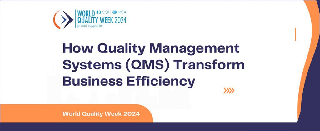 How Quality Management Systems (QMS) Transform Business Efficiency